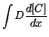 $\displaystyle \int{D\frac{d[C]}{dx}}$