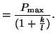 $\displaystyle = \frac{P_{\textrm{max}}}{(1+\frac{k}{l})}.$