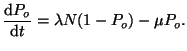 $\displaystyle \frac{\mathrm{d}P_o}{\mathrm{d}t}=\lambda N(1-P_o) - \mu P_o.$