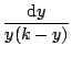 $\displaystyle \frac{\textrm{d}y}{y(k-y)}$