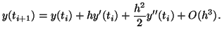 $\displaystyle y(t_{i+1}) = y(t_i) + hy'(t_i) + \frac{h^2}{2}y''(t_i) + O(h^3).$