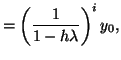 $\displaystyle = \left(\frac{1}{1 - h\lambda} \right)^i y_0,$