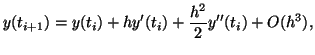 $\displaystyle y(t_{i+1}) = y(t_i) + hy'(t_i) + \frac{h^2}{2}y''(t_i) + O(h^3),$