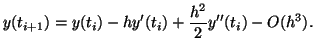 $\displaystyle y(t_{i+1}) = y(t_i) - hy'(t_i) + \frac{h^2}{2}y''(t_i) - O(h^3).$