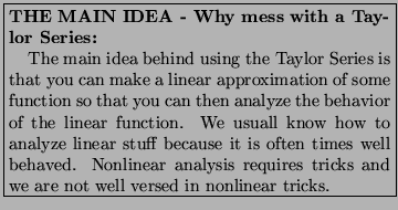 \framebox{\parbox{3in}{\setlength{\parindent}{11pt}\noindent{\bf
THE MAIN IDEA ...
...ear analysis requires tricks and we
are not well versed in nonlinear tricks.
}}