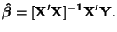 $\displaystyle \boldsymbol{\hat{\beta}} = \mathbf{[X'X]^{-1}X'Y}.$