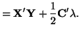 $\displaystyle = {\bf X}'{\bf Y} + \frac{1}{2} {\bf C}'\lambda.$