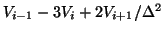 $ V_{i-1} - 3V_{i} + 2V_{i+1} / \Delta^2$