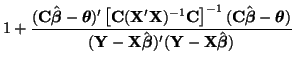 $\displaystyle 1 +
\frac
{({\bf C}\hat{\boldsymbol{\beta}} - \boldsymbol{\theta}...
...- {\bf X}\hat{\boldsymbol{\beta}})'({\bf Y} -
{\bf X}\hat{\boldsymbol{\beta}})}$