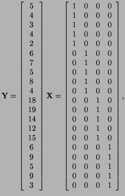$\displaystyle {\bf Y} = \left[ \begin{array}{c} 5 4 3 4 2 6 7 5\\...
... 0 & 0 & 1 0 & 0 & 0 & 1 0 & 0 & 0 & 1 0 & 0 & 0 & 1 \end{array} \right],$