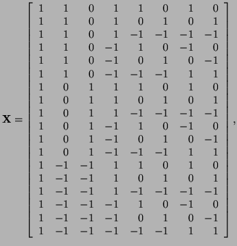 $\displaystyle {\bf X} = \left[ \begin{array}{rrrrrrrr} 1 & 1 & 0 & 1 & 1 & 0 & ...
...& -1 & 0 & 1 & 0 & -1 1 & -1 & -1 & -1 & -1 & -1 & 1 & 1 \end{array} \right],$